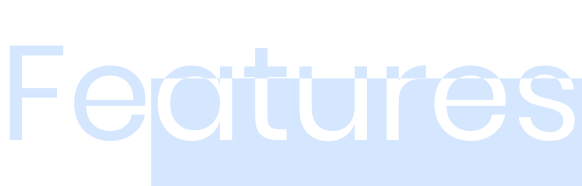 FEATURES